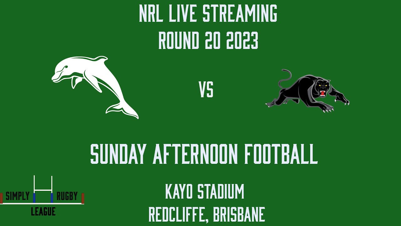 Simply Rugby League NRL Round 20 2023 LIVE Streaming Dolphins vs Panthers