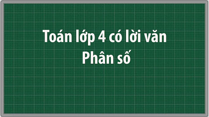 Bài toán phân số có lời văn lơ p 4 năm 2024