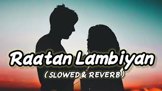 RAATAN LAMBIYAN ( SLOWED & REVERB ) SONG ।। BABAI'S MUSIC CREATION ।।