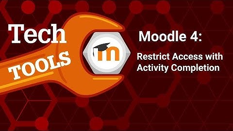 Moodle 4.3 Restrict Access using Activity Completion Restriction