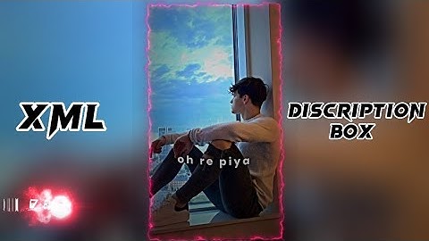 O RE PIYA × THE WEEKND 😣🖤 NEW TREND XML 😵||XML FILE  💖#Xml File by #Badshah_edit#alightmotion