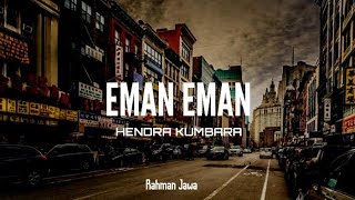 EMAN EMAN - HENDRA KUMBARA COVER (LIRIK)