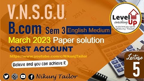 S.Y.B.com sem-3 | Costing March 2023 Part 5 | VNSGU #vnsgu #nikunjtailor