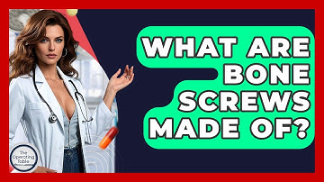 What Are Bone Screws Made Of? - The Operating Table