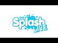 "The Splash Live" - May 29, 2026