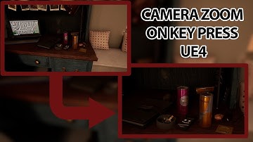 UE4 Smooth Camera Zoom in & Out