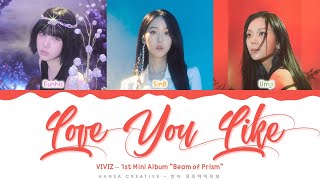 VIVIZ - 'Love You Like' Lyrics Color Coded (Han/Rom/Eng) | @HansaGame