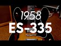 Phil Hurley & Chris Beall compare an original 1958 ES-335 to a Limited Edition 2014 ES-335