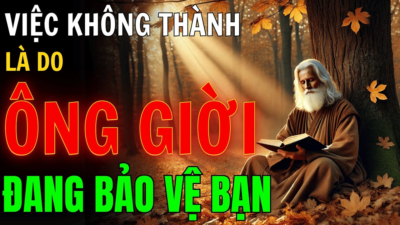 Outline Video Đừng Buồn Khi Việc Không Thành - Có Những Việc Ông Trời Ngăn Cản Bạn Lại Là Đang Bảo Vệ Bạn