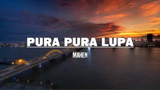 Mahen - Pura Pura Lupa (Lirik)