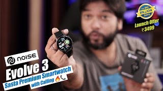 Noise Evolve 3 Smart Watch Unboxing & Review | Best Premium Smartwatch Under 4000🔥📞