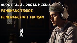 MUROTTAL ALQURAN MERDU PENGANTAR TIDUR,Ayat suci al quran pengantar tidur | Ngaji Merdu