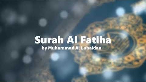 Surah Al Fatiha | Muhammad Al Luhaidan | سورة الفاتحة