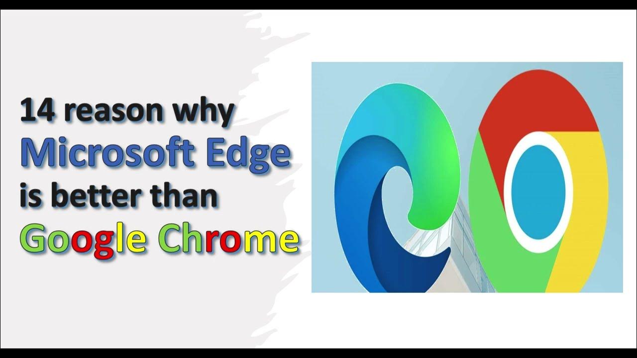 14 reason why Edge is better than Chrome YouTube