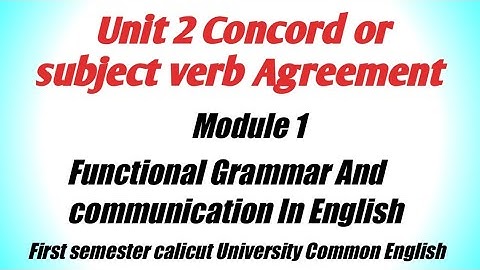 Unit 2 Concord or subject verb agreement. Module 1 Functional Grammar And communication In English