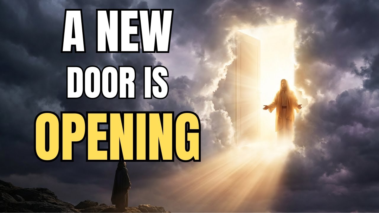 God Says: I Am Opening a New Door for You — Step Forward