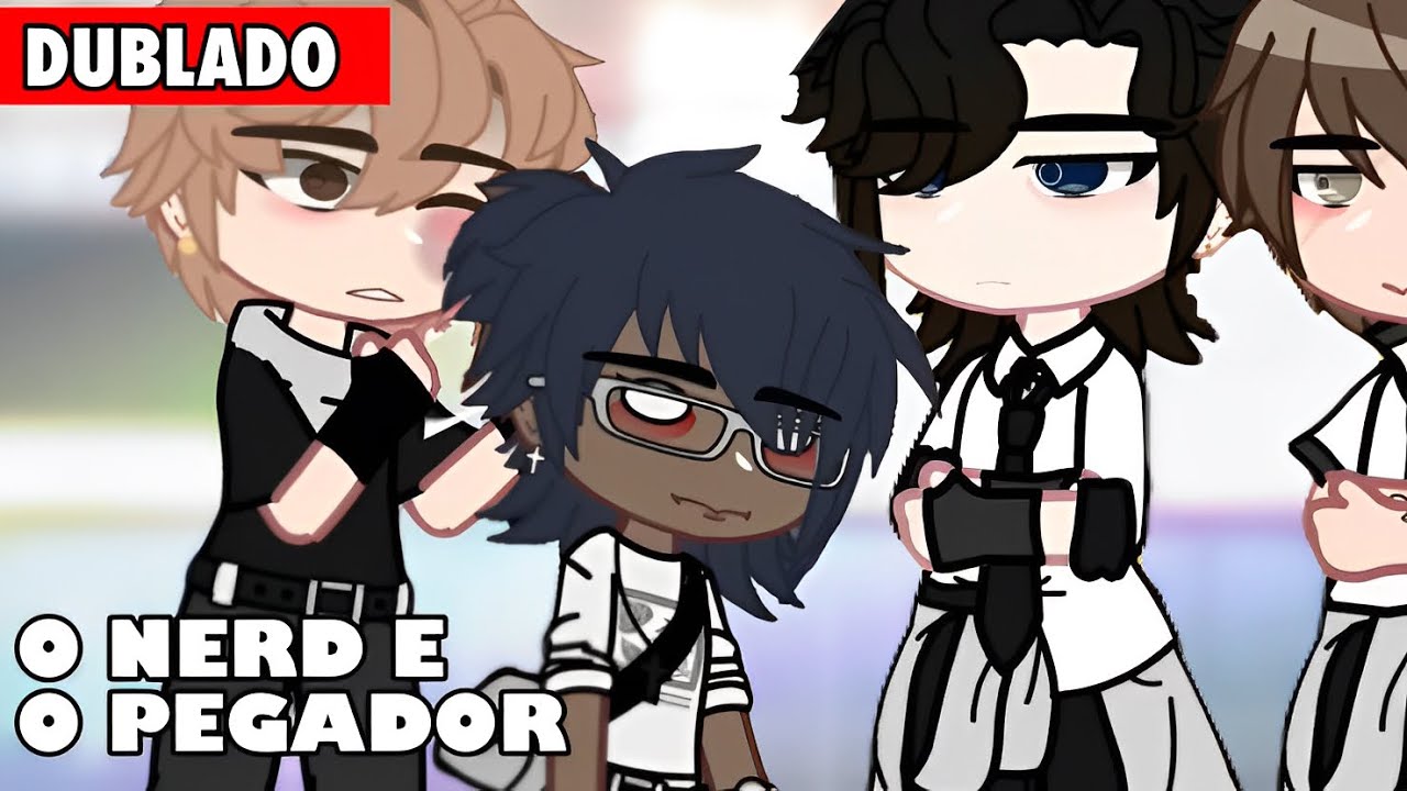 [DUBLADO] O Nerd e o Pegador 🥵 • Mini Filme Gacha Club - YAOI ~ BL {parte única}