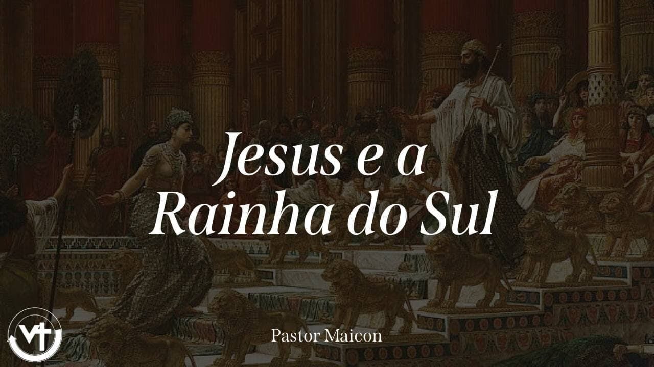 Jesus e a Rainha do Sul - Pastor Maicon - YouTube