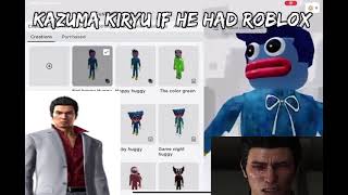 KAZUMA KIRYU IF HE HAD ROBLOX...