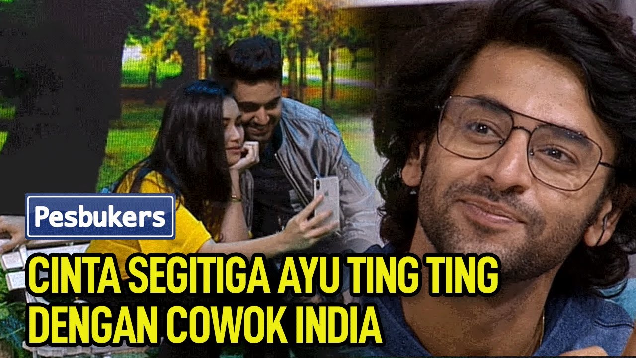 Cinta segitiga Ayu ting ting dengan cowok India