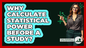 Why Calculate Statistical Power Before A Study?