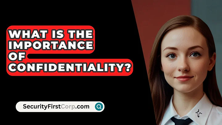 What Is The Importance Of Confidentiality? - SecurityFirstCorp.com