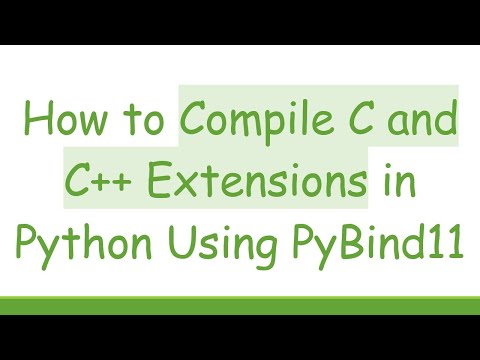 How to Compile C and C++ Extensions in Python Using PyBind11