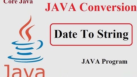 convert date into String in JAVA & Android Example( Date To String Conversion)