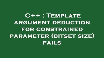 C++ : Template argument deduction for constrained parameter (bitset size) fails