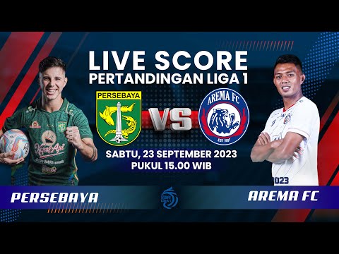 🔴 LIVE SCORE: Derby Jatim PERSEBAYA vs AREMA FC, Pembuktian Siapa Lini Depan Paling Tajam