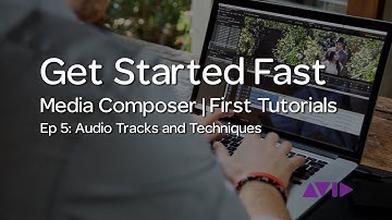 Get Started Fast with Media Composer | First — Episode 5: Audio Tracks and Techniques