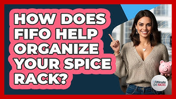 How Does FIFO Help Organize Your Spice Rack? - Ultimate Life Hacks