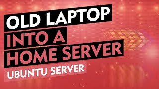 How To: Turn An Old Laptop Into a Home Server