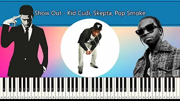 Show Out piano - Kid Cudi, Skepta, Pop Smoke