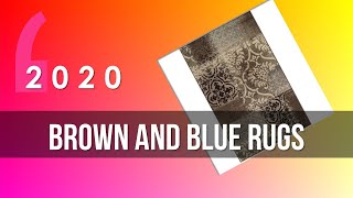 5 Most Wanted Brown and Blue Rugs You Can Have It From Amazon