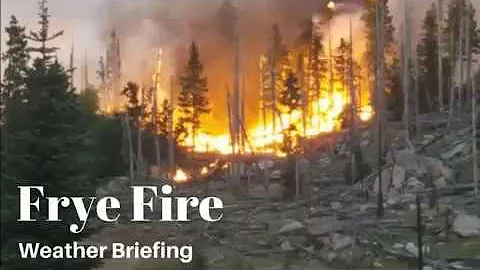 Frye Fire- Weather Briefing- 6/20/17