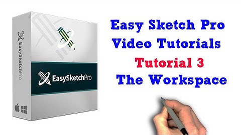Easy Sketch Pro Training Tutorial 03 - The Workspace