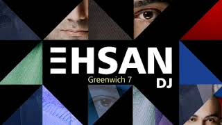 Dj Ehsan Greenwich Episode 7