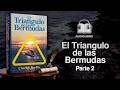 Libro El  Triángulo de las Bermudas - mar de los barcos perdidos - Parte 2 Charles Berlitz Resumen