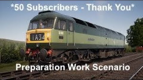 50 Channel Subscribers! Thank You! - Preparation Work Scenario WSR Class 47 Green