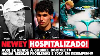 NEWEY É HOSPITALIZADO, AUDI SE RENDE À BORTOLETO E HONDA FOCA EM DESEMPENHO | FÓRMULA 1