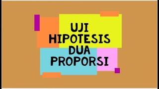 UJI HIPOTESIS DUA PROPORSI