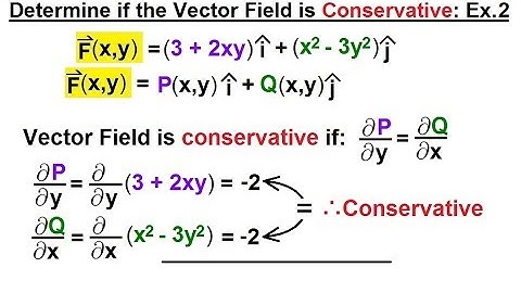 Calculus 3: Line Integrals (41 of 44) Determine if the Vector Field Conservative? Ex. 2