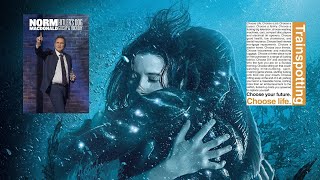 The Shape Of Water, Norm Macdonald Hitlers Dog Gossip & Trickery, Trainspotting 1996 2017