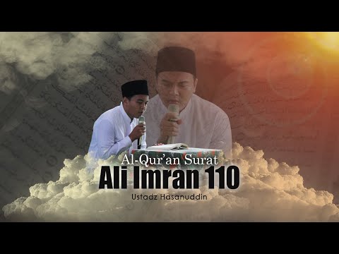 QUR'AN SURAT ALI IMRAN AYAT 110 Oleh USTADZ HASANUDDIN