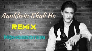 Aankhein Khuli Ho Remix I R Flux I Mohabbatein Remix #mohabbatein  #djremix #sharukhkhan #aishwarya
