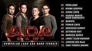 ADA BAND FULL ALBUM | Kumpulan Lagu Terbaik & Terpopuler 2000an | Haruskah Ku Mati, Surga Cinta