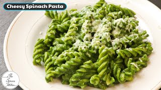 Cheesy Spinach Pasta Recipe | Creamy & Smooth Palak Pasta Recipe ~ The Terrace Kitchen