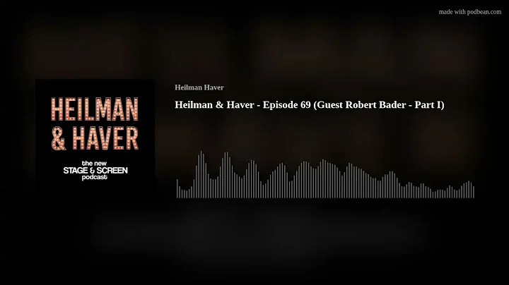 Heilman & Haver - Episode 69 (Guest Robert Bader -...