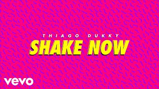 Thiago Dukky - Shake Now